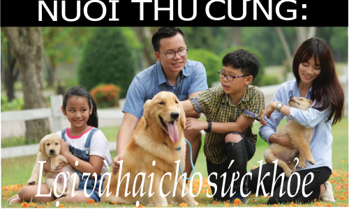 NUÔI THÚ CƯNG: Lợi và hại cho sức khỏe.