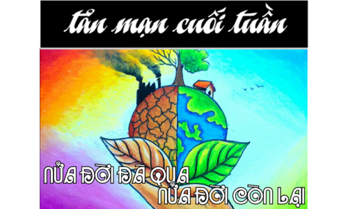 TẢN MẠN CUỐI TUẦN - NỬA ĐỜI DÃ QUA, NỬA ĐỜI CÒN LẠI