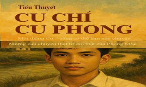 DÂN VIỆT (SYDNEY) ĐỘC QUYỀN KHỞI ĐĂNG TIỂU THUYẾT 'CU CHÍ - CU PHONG' - KỲ 10