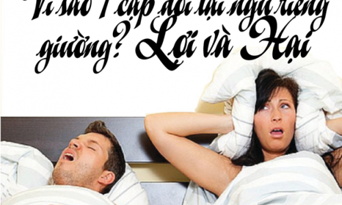 Sự thỏa hiệp là hợp lý: - Vì sao 1 cặp đôi lại ngủ riêng giường? Lợi và Hại.