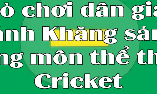 Trò chơi dân gian đánh Khăng sánh cùng môn thể thao Cricket.
