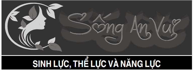 SINH LỰC, THỂ LỰC VÀ NĂNG LỰC